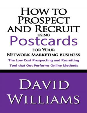 Cover of the book How to Prospect and Recruit Using Postcards for Your Network Marketing Business by Carole Usher