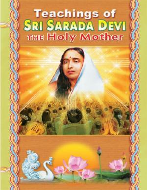 Cover of the book Teachings of Sri Sarada Devi - The Holy Mother by Tenzin Gyurme