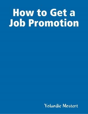 Cover of the book How to Get a Job Promotion by Jimmy Boom Semtex