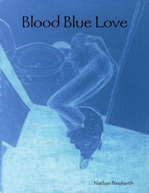 Cover of the book Blood Blue Love by Jude Ainaki