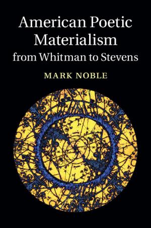 Cover of the book American Poetic Materialism from Whitman to Stevens by 