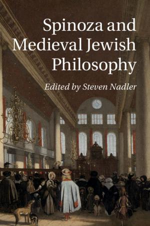 Cover of the book Spinoza and Medieval Jewish Philosophy by Aileen Kavanagh