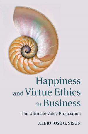 Cover of the book Happiness and Virtue Ethics in Business by Anna Stetsenko