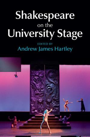 Cover of the book Shakespeare on the University Stage by Dr Burton Richter