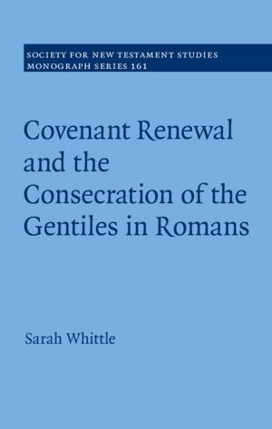 Cover of the book Covenant Renewal and the Consecration of the Gentiles in Romans by Hans-Rudolf Wenk, Andrei Bulakh