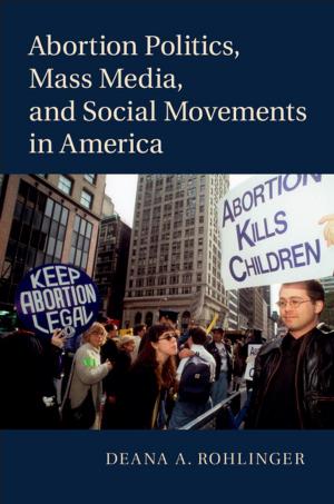Book cover of Abortion Politics, Mass Media, and Social Movements in America