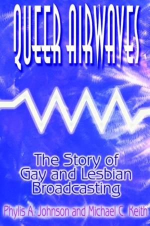 Book cover of Queer Airwaves: The Story of Gay and Lesbian Broadcasting