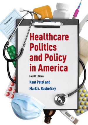 Cover of the book Healthcare Politics and Policy in America: 2014 by Tadeusz K. Krauze, Kazimierz M. Slomczynski