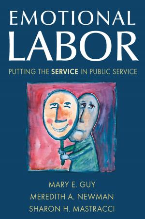 Cover of the book Emotional Labor: Putting the Service in Public Service by 