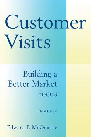Cover of the book Customer Visits: Building a Better Market Focus by 
