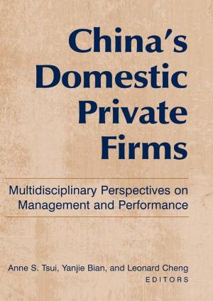 bigCover of the book China's Domestic Private Firms: Multidisciplinary Perspectives on Management and Performance by 
