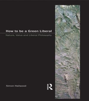 Cover of the book How to be a Green Liberal by William Prior