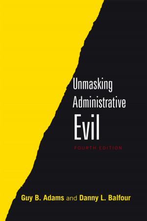 Cover of the book Unmasking Administrative Evil by Greg McLaughlin, Vinny Caraballo