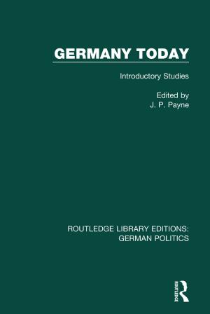 Cover of the book Germany Today (RLE: German Politics) by Joseph B. Ford