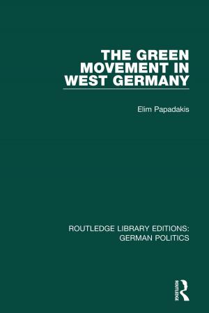Cover of the book The Green Movement in West Germany (RLE: German Politics) by Janet L Jacobs