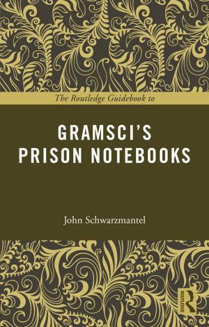 Cover of the book The Routledge Guidebook to Gramsci's Prison Notebooks by Andrew Village