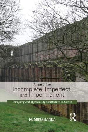 Cover of the book Allure of the Incomplete, Imperfect, and Impermanent by Susan Bentham