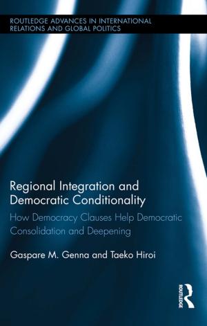 Cover of the book Regional Integration and Democratic Conditionality by J. E. T. Eldridge