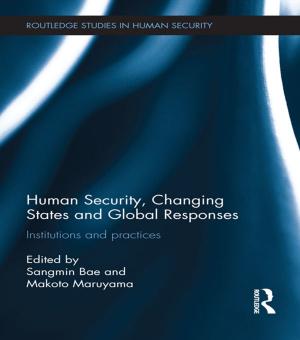 Cover of the book Human Security, Changing States and Global Responses by Wilbert M. Gesler, Robin A. Kearns