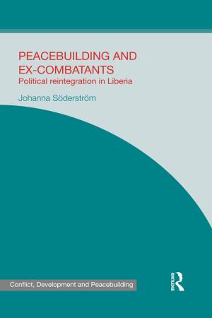 Cover of the book Peacebuilding and Ex-Combatants by Packianathan Chelladurai