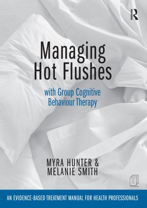 Cover of the book Managing Hot Flushes with Group Cognitive Behaviour Therapy by Gina Donaldson, Jenny Field, Dave Harries, Clare Tope, Helen Taylor