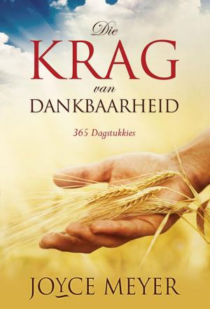 Cover of the book Die krag van dankbaarheid (eBoek) by Johan Smith