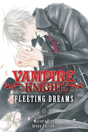 Cover of the book Vampire Knight: Fleeting Dreams by Tatsuhiko Takimoto