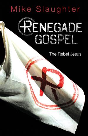 Cover of the book Renegade Gospel [Large Print] by Jessica LaGrone, Rob Renfroe, Ed Robb, Andy Nixon