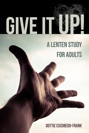 Cover of the book Give It Up! by Barbara Younger