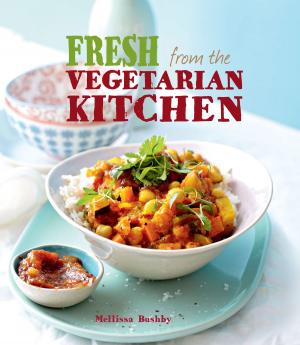 Cover of the book Fresh from the Vegetarian Kitchen by Jay Heale