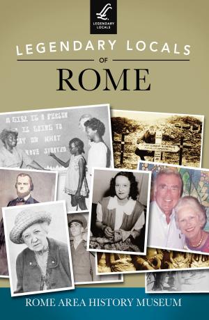 Cover of the book Legendary Locals of Rome by Martin Biniasz, Erie County Agricultural Society