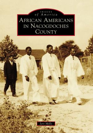 Cover of the book African Americans in Nacogdoches County by Monica Hudson, Suzanne Wood