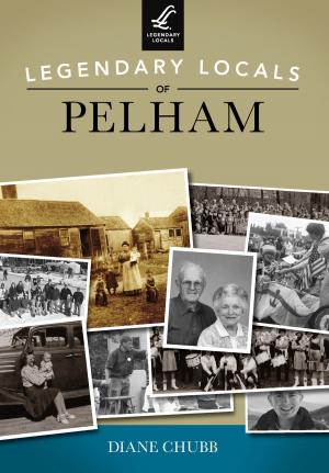 Cover of the book Legendary Locals of Pelham by Ann Dunphy Becker