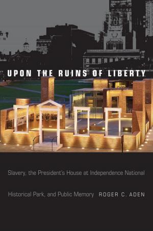 Cover of the book Upon the Ruins of Liberty by Sabrina McCormick