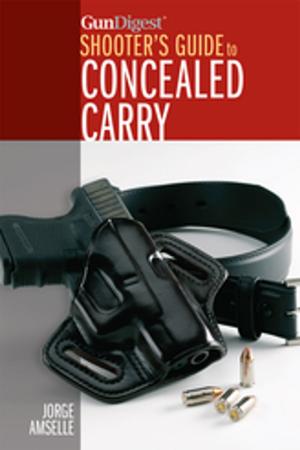 Cover of the book Gun Digest's Shooter's Guide to Concealed Carry by Jerry Lee