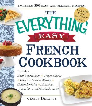 Cover of the book The Everything Easy French Cookbook by Adams Media