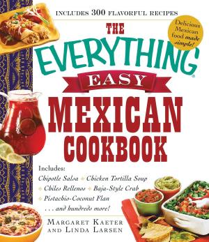 Cover of the book The Everything Easy Mexican Cookbook by Holly Lefevre