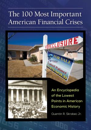 Book cover of The 100 Most Important American Financial Crises: An Encyclopedia of the Lowest Points in American Economic History