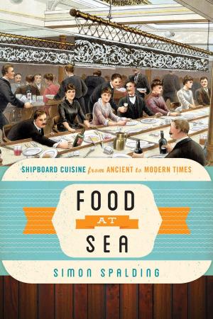 Cover of the book Food at Sea by Daryl Fischer, Laura B. Roberts, principal, Roberts Consulting and faculty, Harvard University Program in Museum Studies