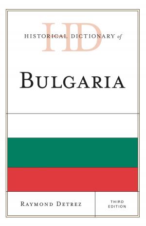 Cover of the book Historical Dictionary of Bulgaria by Daryl Fischer, Laura B. Roberts, principal, Roberts Consulting and faculty, Harvard University Program in Museum Studies