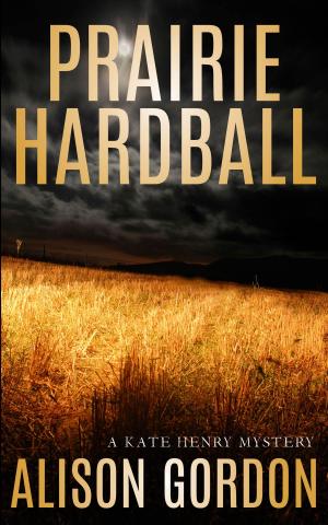 Cover of the book Prairie Hardball by Len Deighton