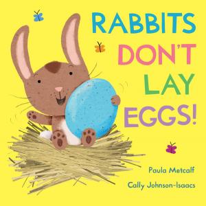 Cover of the book Rabbits Don't Lay Eggs! by Anna Wilson
