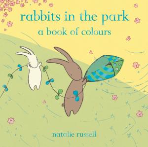 bigCover of the book Rabbits in the Park: A Book of Colours by 