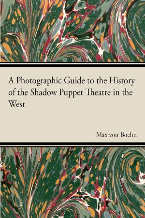 Cover of the book A Photographic Guide to the History of the Shadow Puppet Theatre in the West by Gerald Lascelles