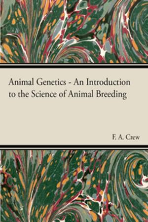 Cover of the book Animal Genetics - The Science of Animal Breeding by Edward H. Vogel