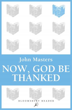 Cover of the book Now, God be Thanked by Richard Grigg