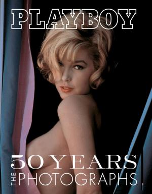 Cover of the book Playboy: 50 Years of Photography by Constance McGeorge