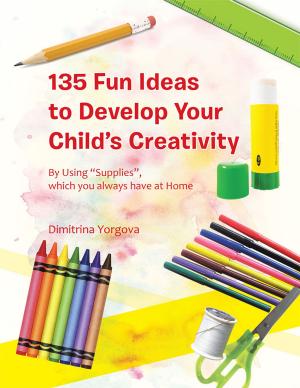 Cover of the book 135 Fun Ideas to Develop Your Child's Creativity by Sandra Ruggles