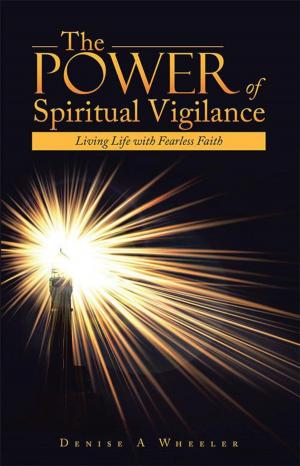Cover of the book The Power of Spiritual Vigilance by Karen Van Acker