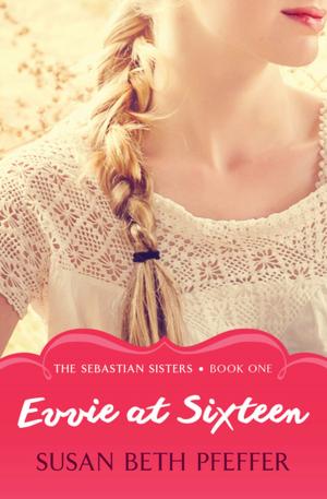 Cover of the book Evvie at Sixteen by Diane Hoh